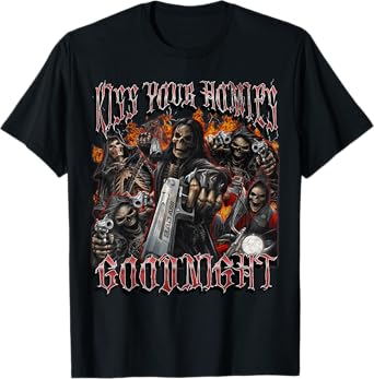 Kiss Your Homies Goodnight Funny Hard Skeleton Meme Bootleg T-Shirt