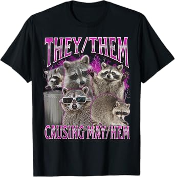 They Them Causing Mayhem Funny Raccoon Meme Bootleg Graphic T-Shirt