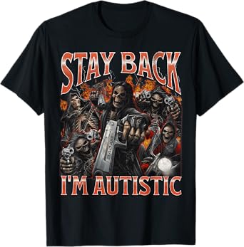 I'm Autistic Funny Hard Skeleton Meme Bootleg Graphic T-Shirt