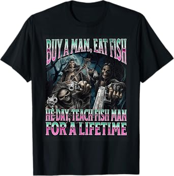 Buy A Man Eat Fish Funny Hard Skeleton Meme Bootleg T-Shirt