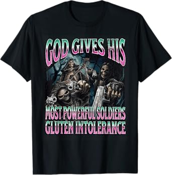 God Gives Gluten Intolerance Funny Hard Skeleton Meme T-Shirt
