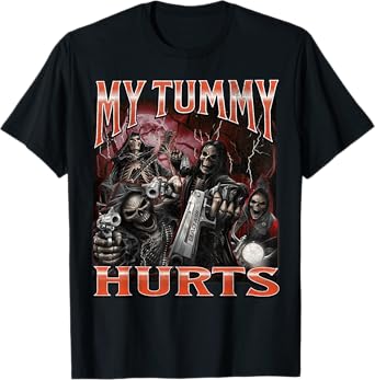 My Tummy Hurts Funny Hard Skeleton Meme Bootleg Graphic T-Shirt