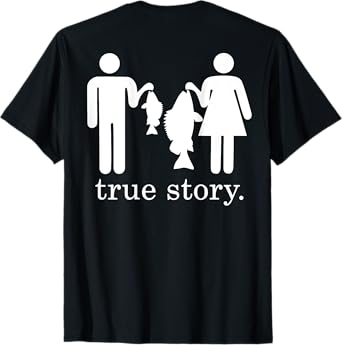 True story fishing husband and wife T-Shirt