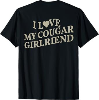 I Love My Cougar Girlfriend Boyfriend Gift I Heart My Cougar T-Shirt