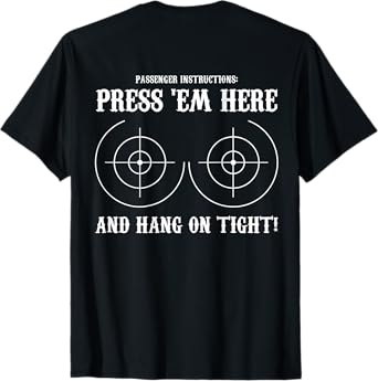 Passenger Instructions Press Em Here And Hang On Tight Funny T-Shirt