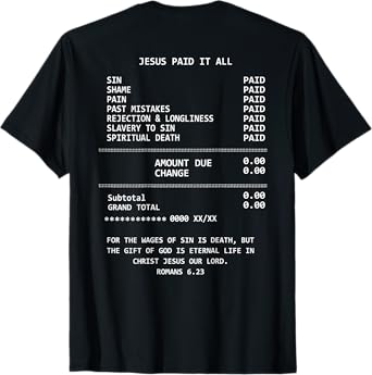 ON BACK Jesus Paid-It All Christianity Christian Bible Verse T-Shirt