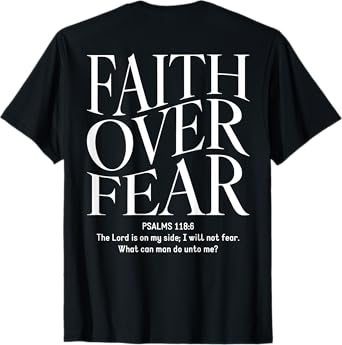 Faith Over Fear Christian (on back) T-Shirt