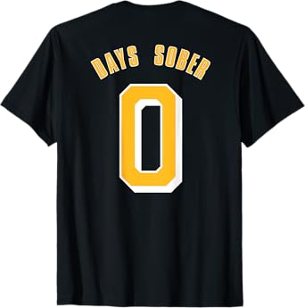 0 DAYS SOBER Funny Drinking Shirt Alcohol Lover T-Shirt