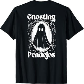 Funny Mexican Ghost Halloween Ghosting Pendejos ON BACK T-Shirt