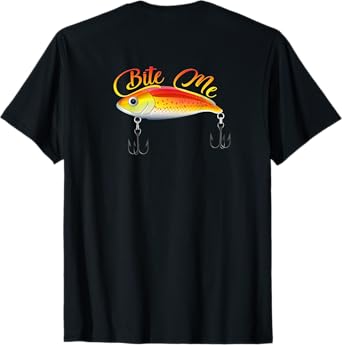 Bite Me Funny Fishing Lure Print On Back Of Shirt T-Shirt
