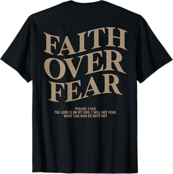 Faith Over Fear Shirt Christian On Back T-Shirt