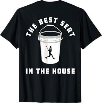 Baseball Bucket Baseball Lovers The Best Seat In The House T-Shirt