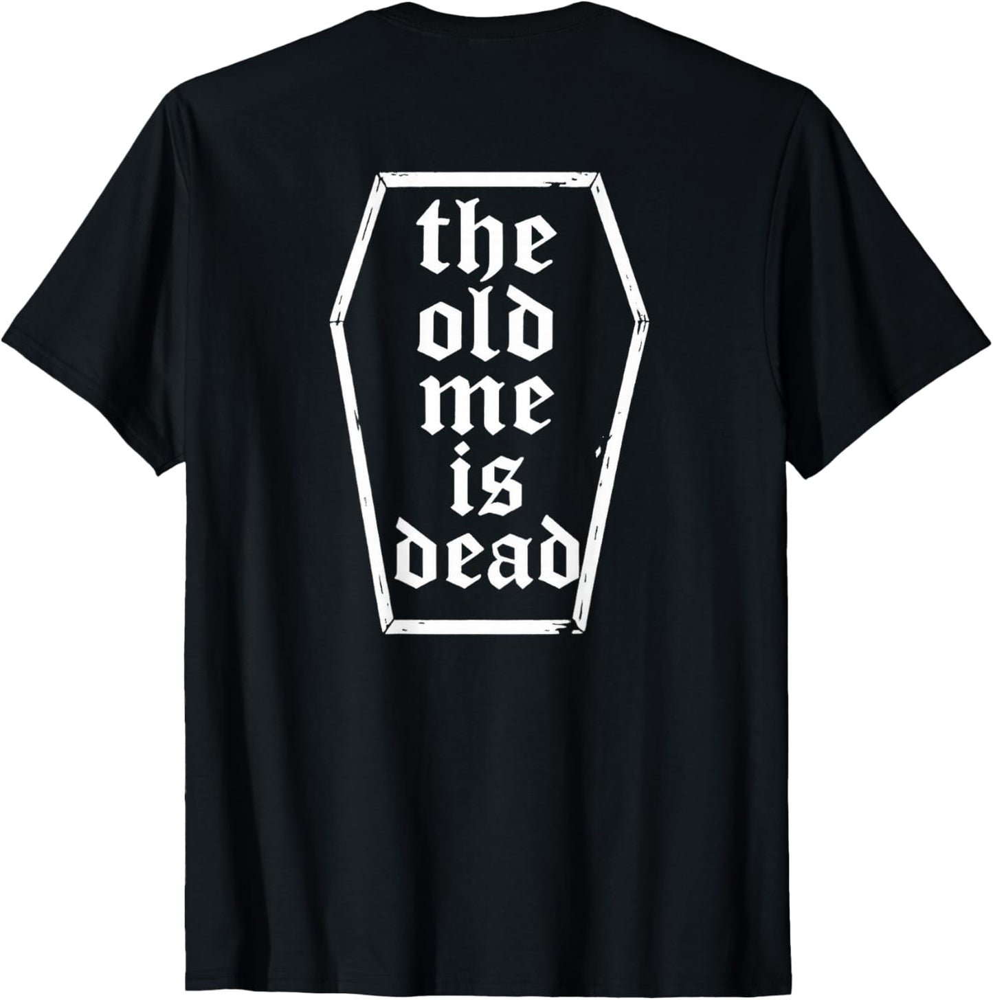 The Old Me Is Dead In Coffin Funny Vintage Gym (ON BACK) T-Shirt