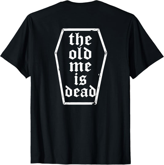 The Old Me Is Dead In Coffin Funny Vintage Gym (ON BACK) T-Shirt