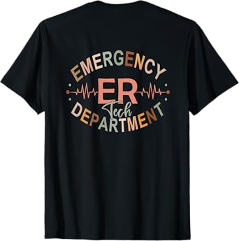 Emergency Department Nurse Tech Emergency Room Tech Back Of T-Shirt