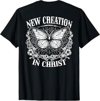 New Creation In Christ, Boho Christian, Faith - On Back T-Shirt