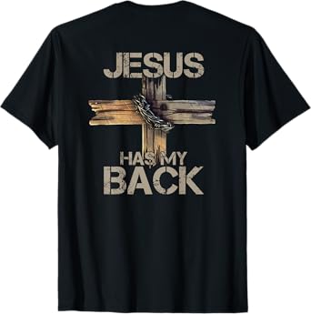 Jesus Has My Back (on back) Christian T-Shirt