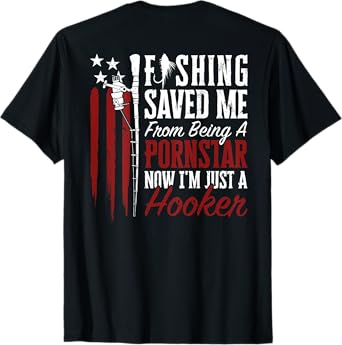 Mens Fishing Saved Me From Being A Hooker Fisherman (On Back) T-Shirt
