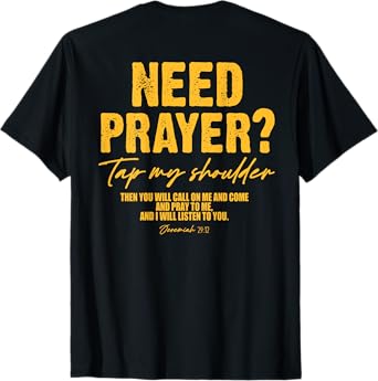 Need Prayer Tap My Shoulder Christian Men Women (On Back) T-Shirt
