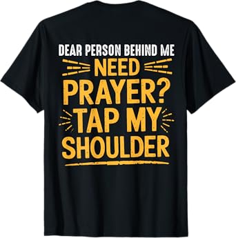 Need Prayer Tap My Shoulder Christian Men Women (On Back) T-Shirt
