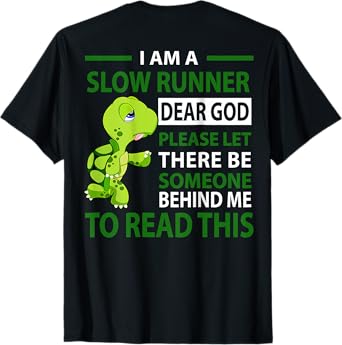 I Am Slow Runner Dear God Please Let There Be Someone (Back) T-Shirt