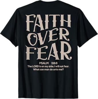 (Back Sided Print) Faith Over Fear Bible Verse Christian T-Shirt