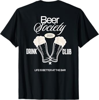 Beer Society Drink Club Drinking Bar Lifestyle Hobby Pub T-Shirt