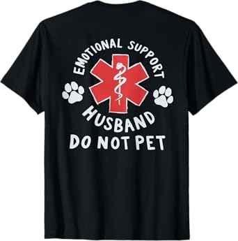 Emotional Support Husband Do Not Pet – Funny Married Men T-Shirt