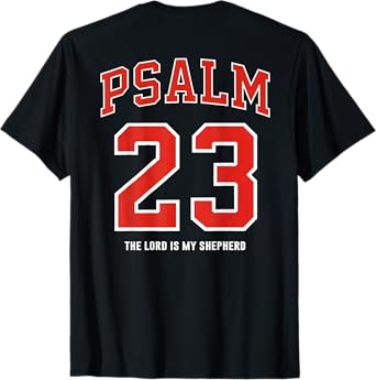 (ON Back) Psalm 23 The Lord is My Shepherd T-Shirt