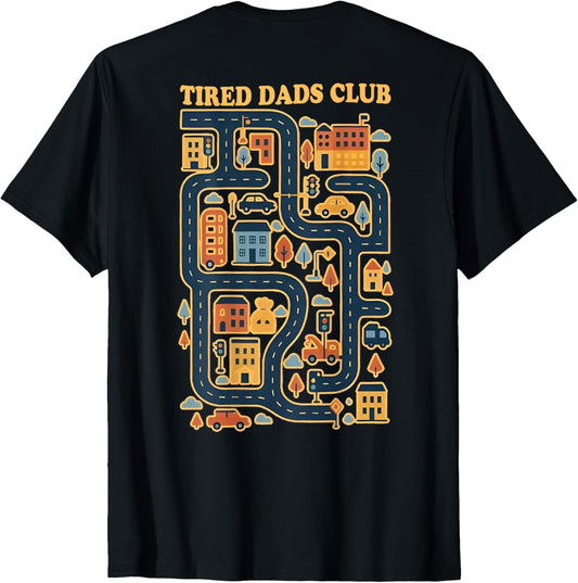 Cool Playmat Car Race Track On Back DAD Tired Club T-Shirt