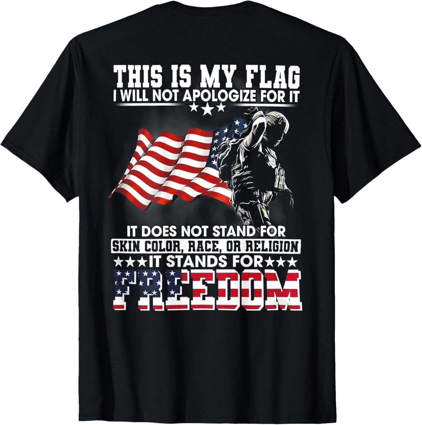 This Is My Flag I Will Not Apologize For It (on back) T-Shirt