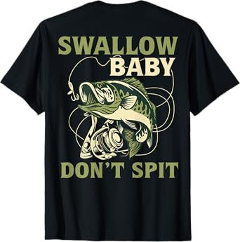 Swallow Baby Don't Spit Funny Fishing T-Shirt