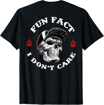 (ON BACK) Fun Fact I Don't Care Funny Skeleton Saying Quote T-Shirt
