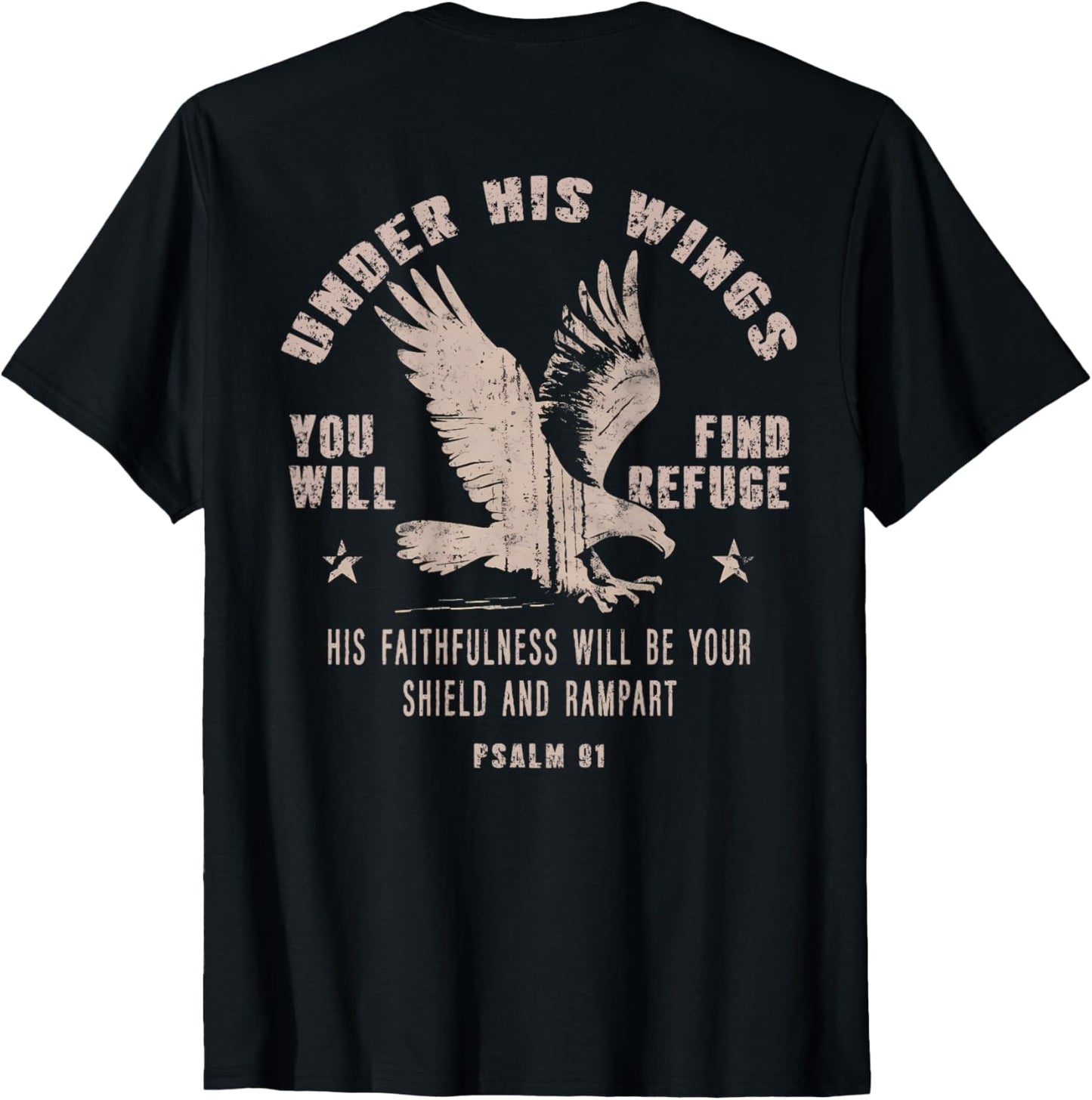 Under His Wings You Will Find Refuge Eagle Christian On Back T-Shirt