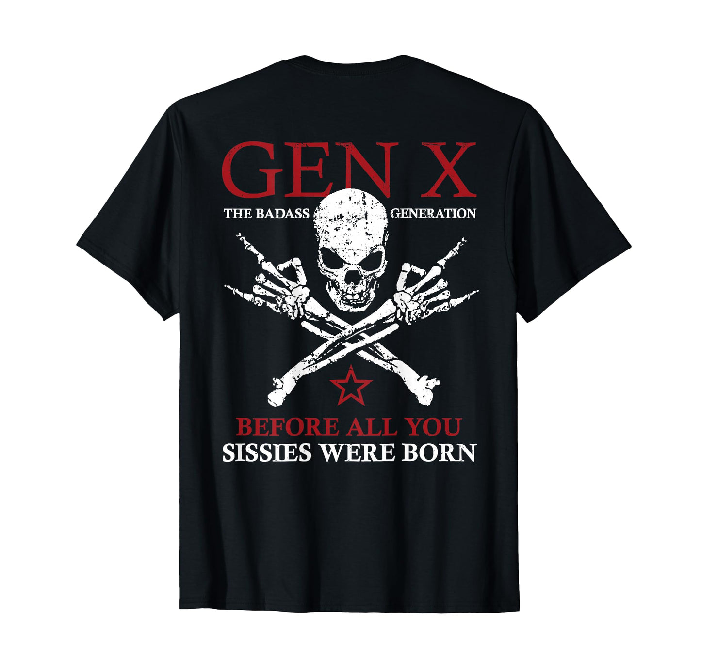 Gen X Est. 1976 Before All You Sissie Were Born Skull T-Shirt