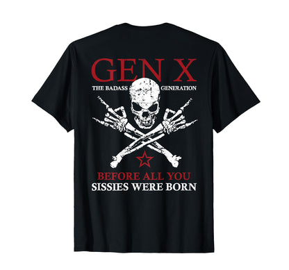 Gen X Est. 1976 Before All You Sissie Were Born Skull T-Shirt