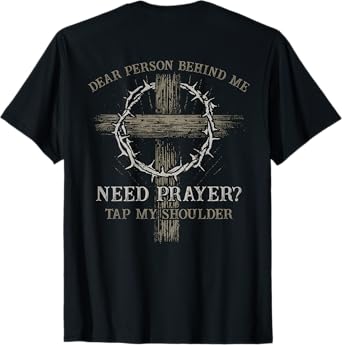 Dear Person Behind Me Need Prayer Tap My Shoulder Vintage T-Shirt