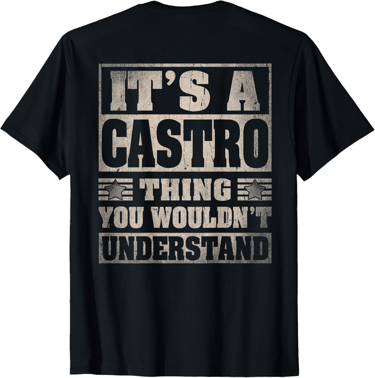 Castro Last Name - It's A Castro Thing (On Back) T-Shirt
