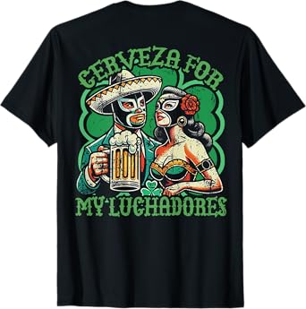 Cerveza For My Luchadores Funny St. Patrick's Day (back) T-Shirt