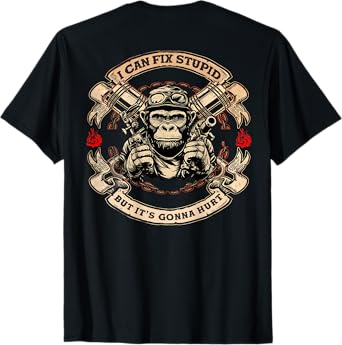 (On Back) I Can Fix Stupid But It's Gonna Hurt Monkey Funny T-Shirt