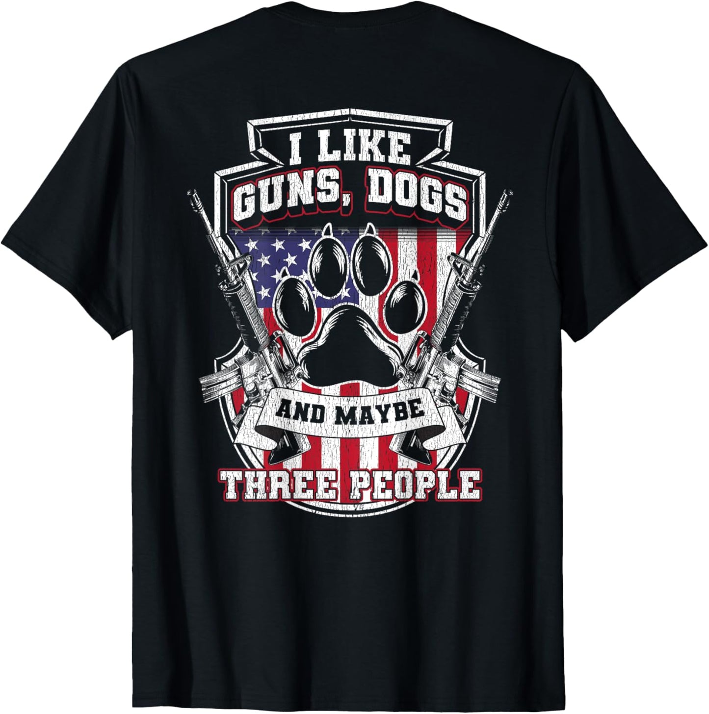 I Like Guns Dogs And Maybe 3 People, Funny Gun Dog T-Shirt