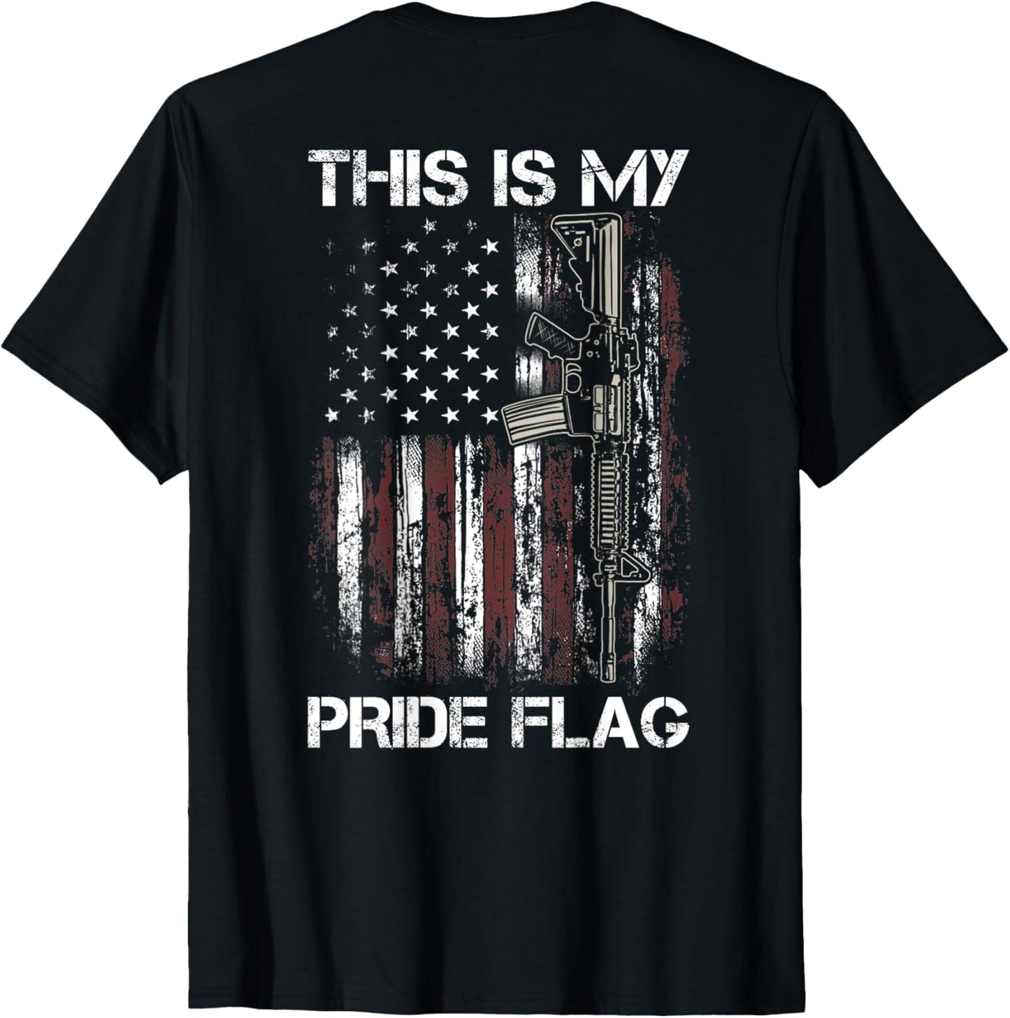 This Is My Pride Flag Gun USA American 4th of July (ON BACK) T-Shirt