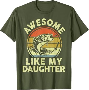 Funny Awesome Like My Daughter Father Day Bass Dad Fishing T-Shirt