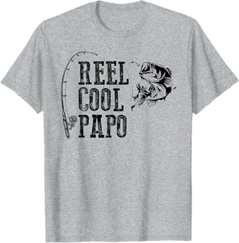 Papo Fishing: Reel Cool Papo Funny Gift T-Shirt