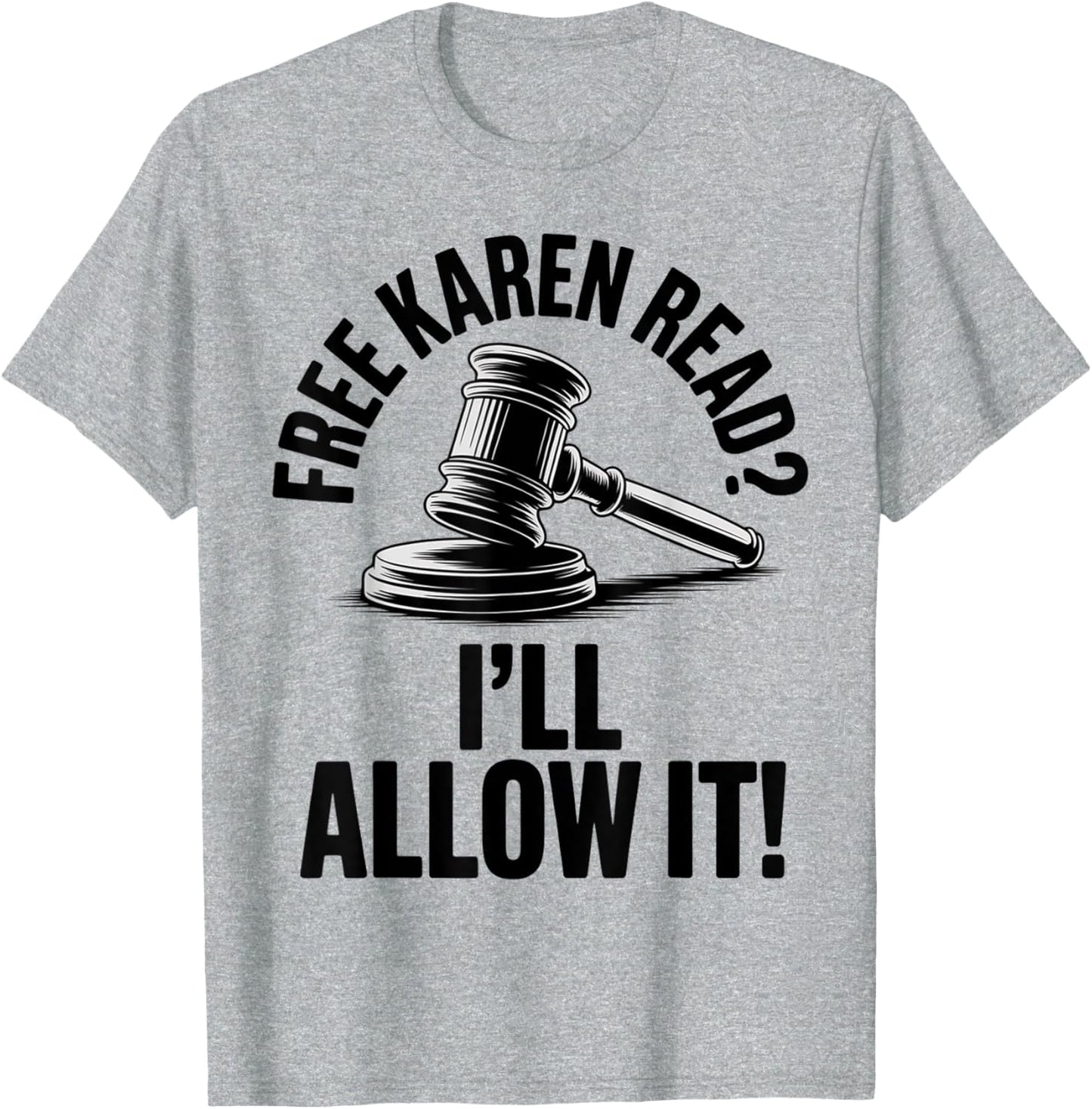 Free Karen Read FKR I'll Allow It KAREN READ T-Shirt