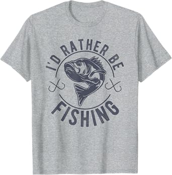 I’d Rather Be Fishing, Funny Fishing Saying Graphic Novelty T-Shirt