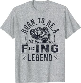 Born To Be A Fishing Legend Funny Sarcastic Fishing Humor T-Shirt