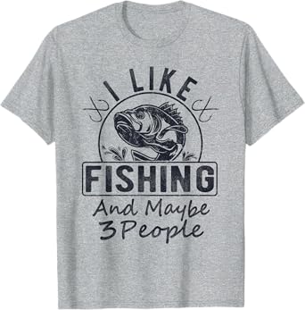 I Like Fishing & Maybe 3 People Funny Fishing Saying Graphic T-Shirt